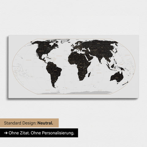 Neutrale und schlichte Ausführung einer Weltkarte in der Equal-Earth-Projektion als Pinn-Leinwand in Light Black (Schwarz-Weiss) ohne Personalisierung